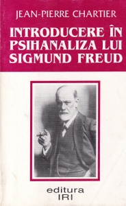 Jean Pierre Chartier - Introducere in psihanaliza lui Sigmund Freud