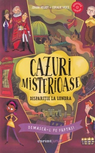 Johan Heliot, Coralie Muce - Cazuri misterioase. Disparitie la Londra. Cu ilustratii de Coralie Muce