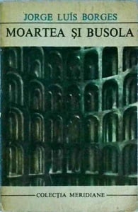 Jorge Luis Borges - Moartea si busola