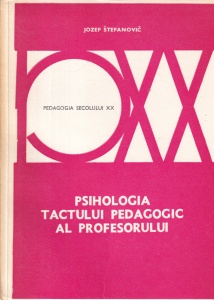 Jozef Stefanovic - Psihologia tactului pedagogic al profesorului