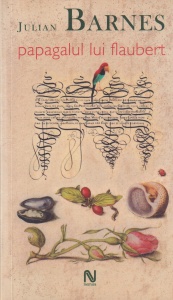 Julian Barnes - Papagalul lui Flaubert