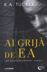 K.A. Tucker - Ai grija de ea