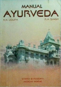 K.N. Udupa, R.H. Singh - Manual Ayurveda. Stiinta si filozofia medicinii indiene