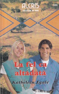 Katheleen Egale - La fel ca altadata
