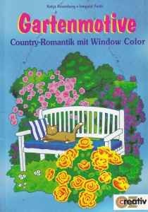Katja Rosenberg, Irmgard Feith - Gartenmotive. Country-Romantik mit Window Color