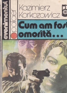 Kazimierz Korkozowicz - Cum am fost omorata...