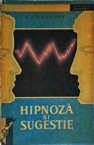 L. L. Vasiliev - Hipnoza si sugestie