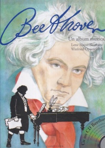 Lene Mayer-Skumanz- Beethoven. Un album muzical. Cu ilustratii de Winfried Opgenoorth (fara CD)