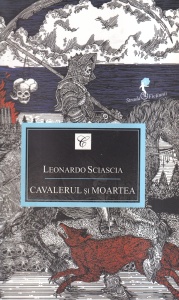 Leonardo Sciascia - Cavalerul si moartea