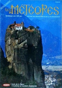 Les Meteores. Histoire des monasteres ed de la vie monastique