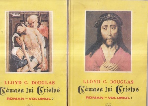 Lloyd C. Douglas - Camasa lui Cristos, 2 volume