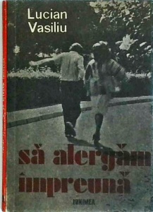 Lucian Vasiliu - Sa alergam impreuna