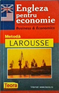 M. Marcheteau, J. P. Berman - Engleza pentru economie. Business & Economics. Metoda Larousse