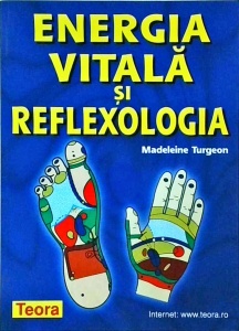 Madeleine Turgeon - Energia vitala si reflexologia