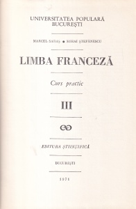 Marcel Saras, Mihai Stefanescu - Limba franceza. Curs practic, volumul 3