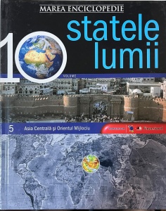 Marea enciclopedie statele lumii, volumul 5: Asia Centrala si Orientul Mijlociu