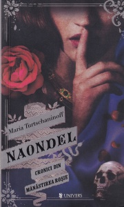 Maria Turtschaninoff - Naondel. Cronici din Manastirea Rosie