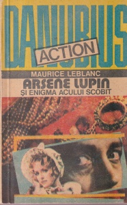 Maurice Leblanc - Arsene Lupin si enigma acului scobit