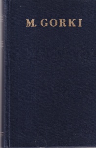 Maxim Gorki - Opere in 30 de volume, volumul 16: Intreprinderile Artamonov, nuvele, povestiri 1922-1925