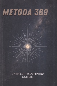 Metoda 369: Cheia lui Tesla pentru Univers