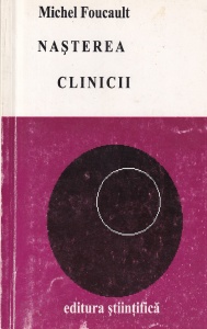 Michel Foucault - Nasterea clinicii