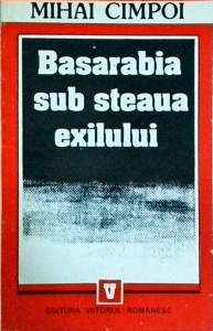 Mihai Cimpoi - Basarabia sub steaua exilului