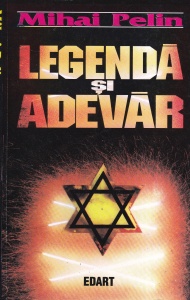Mihai Pelin - Legenda si adevar