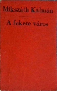 Mikszath Kalman - A fekete varos