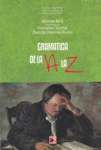 Mircea Mot, Cornelia Chirita, Steluta Pestrea Suciu - Gramatica de la A la Z