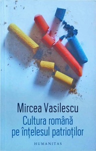 Mircea Vasilescu - Cultura romana pe intelesul patriotilor