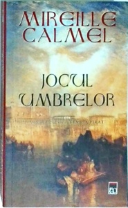 Mireille Calmel - Jocul umbrelor