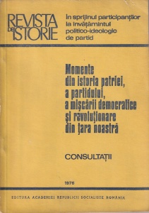 Momente din istoria patriei, a partidului, a miscarii democratice si revolutionare din tara noastra. Consultatii