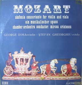 Mozart – Sinfonia Concertante For Violin And Viola. Ein Musikalischer Spass. Orchestra de camera. Mircea Cristescu. George Dima. Stefan Gheorghiu