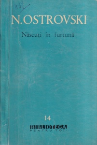 N. Ostrovski - Nascuti in furtuna