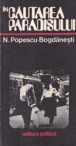 N. Popescu-Bogdanesti - In cautarea Paradisului