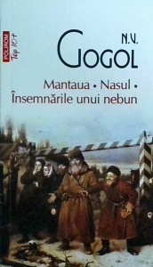 N. V. Gogol - Mantaua. Nasul. Insemnarile unui nebun