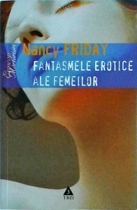 Nancy Friday - Fantasmele erotice ale femeilor