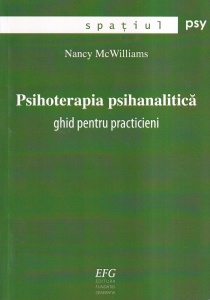 Nancy McWilliams - Psihoterapia psihanalitica. Ghid pentru practicieni