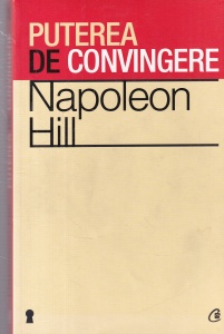 Napoleon Hill - Puterea de convingere