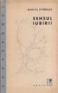 Nichita Stanescu - Sensul iubirii (1960, volum de debut, tiraj 1145 exemplare)