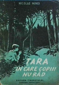 Nicolae Minei - Tara in care copii nu rad