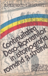 Nicolae Stoicescu, Ion Hurdubetiu - Continuitatea daco-romanilor in istoriografia romana si straina