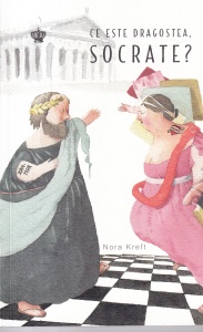 Nora Kreft - Ce este dragostea, Socrate?