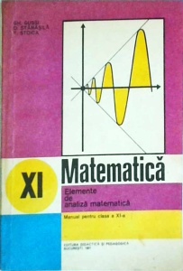 O. Stanasila - Matematica. Elemente de analiza matematica. Manual pentru clasa a XI-a