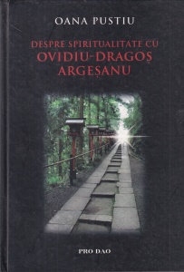 Oana Pustiu - Despre spiritualitate cu Ovidiu-Dragos Argesanu