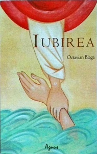 Octavian Blaga - Iubirea