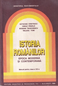 Octavian Cristescu, Vasile Pasaila, Bogdan Teodorescu, Raluca Tomi - Istoria Romanilor. Epoca moderna si contemporana. Manual pentru clasa a VIII-a