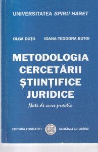 Olga Dutu, Ioana-Teodora Butoi - Metodologia cercetarii stiintifice juridice. Note de curs practic