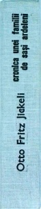 Otto Fritz Jickeli - Cronica unei familii de sasi ardeleni
