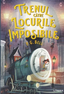 P.G. Bell - Trenul catre locurile imposibile. O cursa blestemata